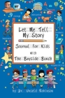 Let Me Tell My Story: Journal For Kids with The Bayside Bunch Cover Image