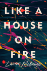 Like a House on Fire By Lauren McBrayer Cover Image