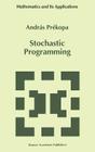 Stochastic Programming (Mathematics and Its Applications #324) By András Prékopa Cover Image