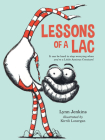 Lessons of a LAC: It can be hard to stop worrying when you're a Little Anxious Creature! By Lynn Jenkins, Kirrili Lonergan (Illustrator) Cover Image