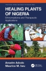 Healing Plants of Nigeria: Ethnomedicine and Therapeutic Applications (Traditional Herbal Medicines for Modern Times #15) By Anselm Adodo, Maurice M. Iwu Cover Image