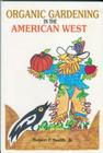 Organic Gardening in the American West Cover Image