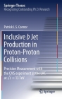 Inclusive B Jet Production in Proton-Proton Collisions: Precision Measurement with the CMS Experiment at the Lhc at √ S = 13 TeV (Springer Theses) By Patrick L. S. Connor Cover Image