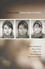 Enacting Others: Politics of Identity in Eleanor Antin, Nikki S. Lee, Adrian Piper, and Anna Deavere Smith By Cherise Smith Cover Image