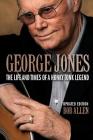 George Jones: The Life and Times of a Honky Tonk Legend, Updated Edition By Bob Allen Cover Image