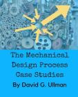 The Mechanical Design Process Case Studies Cover Image