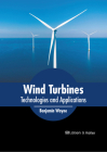 Wind Turbines: Technologies and Applications By Benjamin Wayne (Editor) Cover Image