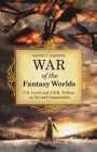 War of the Fantasy Worlds: C.S. Lewis and J.R.R. Tolkien on Art and Imagination By Martha Sammons Cover Image