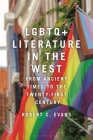 LGBTQ+ Literature in the West: From Ancient Times to the Twenty-First Century By Robert C. Evans Cover Image