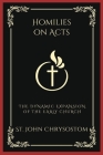 Homilies on Acts: The Dynamic Expansion of the Early Church (Grapevine Press) Cover Image