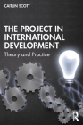 The Project in International Development: Theory and Practice (Rethinking Development) Cover Image