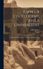 Rappel À L'intelligent, Avis À L'indifférent: Considération Philosophiques, Religieuses, Historique...... By Abd El-Kader, Dugat Cover Image