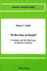 -To Be Once in Doubt-: Certainty and the Marriage of Minds in Othello (American University Studies #90) By Danny L. Smith Cover Image