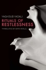 Rituals of Restlessness By Yaghoub Yadali, Sara Khalili (Translator) Cover Image