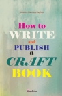 How to write and publish a craft book Cover Image