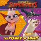The Power of Lulu! (DC League of Super-Pets Movie): Includes collector cards! (Pictureback(R)) Cover Image