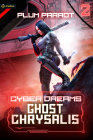 Ghost Chrysalis: A Cyberpunk LitRPG By Plum Parrot Cover Image