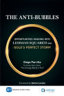 The Anti-Bubbles: Opportunities Heading into Lehman Squared and Gold's Perfect Storm Cover Image