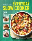Taste of Home Everyday Slow Cooker : 250+ recipes that make the most of everyone's favorite kitchen timesaver  By Taste of Home (Editor) Cover Image