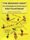 The Broadway Sound: The Autobiography and Selected Essays of Robert Russell Bennett (Eastman Studies in Music #12) By Estate Of Robert Russell Bennett, George J. Ferencz, George J. Ferencz (Editor) Cover Image