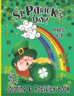 St. Patrick's Day Coloring Activity Book for Kids: Happy Patrick's Day with this big coloring book is perfect for boys and girls, Gorgeous Patrick's D By Safana Publishing Store Cover Image