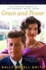 Grace and Power: The Private World of the Kennedy White House By Sally Bedell Smith Cover Image