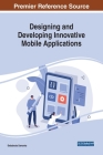 Designing and Developing Innovative Mobile Applications Cover Image