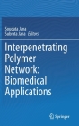 Interpenetrating Polymer Network: Biomedical Applications By Sougata Jana (Editor), Subrata Jana (Editor) Cover Image