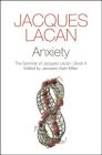 Anxiety: The Seminar of Jacques Lacan, Book X Cover Image