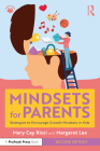 Mindsets for Parents: Strategies to Encourage Growth Mindsets in Kids By Mary Cay Ricci, Margaret Lee Cover Image