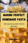 Making Perfect Homemade Pasta By Dennis Howell Cover Image