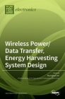 Wireless Power/Data Transfer, Energy Harvesting System Design By Byunghun Lee (Guest Editor) Cover Image