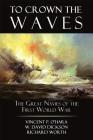 To Crown the Waves: The Great Navies of the First World War Cover Image