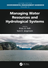 Managing Water Resources and Hydrological Systems By Brian D. Fath (Editor), Sven Erik Jorgensen (Editor) Cover Image