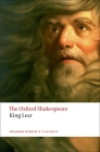 The History of King Lear: The Oxford Shakespeare the History of King Lear Cover Image