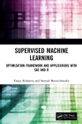 Supervised Machine Learning: Optimization Framework and Applications with SAS and R Cover Image