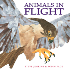 Animals in Flight By Robin Page, Steve Jenkins (Illustrator) Cover Image