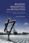 Religion, Redemption and Revolution: The New Speech Thinking Revolution of Franz Rozenzweig and Eugen Rosenstock-Huessy By Wayne Cristaudo Cover Image