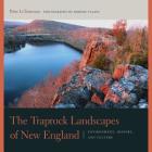 The Traprock Landscapes of New England: Environment, History, and Culture (Driftless Connecticut Series & Garnet Books) By Peter M. Letourneau, Robert Pagini Cover Image