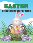 Easter Coloring Book for Kids: A Fun Easter Coloring Pages with Easter Bunnies and Eggs Cover Image