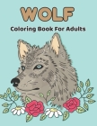 Wolf Coloring Book For Adults: A Wolf Coloring Book For Adults with 40 Amazing Coloring Pages for stress relieving and relaxation.Vol-1 Cover Image