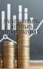 Investing and Trading Strategies - Types of Investment: A clear and comprehensive guide to the most essential and profitable forms of investment Cover Image