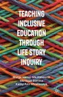 Teaching Inclusive Education Through Life Story Inquiry Cover Image