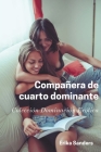 Compañera de Cuarto Dominante By Erika Sanders Cover Image