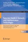 Futuristic Trends in Network and Communication Technologies: Third International Conference, Ftnct 2020, Taganrog, Russia, October 14-16, 2020, Revise (Communications in Computer and Information Science #1396) By Pradeep Kumar Singh (Editor), Gennady Veselov (Editor), Anton Pljonkin (Editor) Cover Image