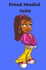Dreaded Headed Cutie: Notebook By Yaad Creations Publishing House Cover Image