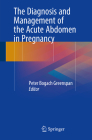 The Diagnosis and Management of the Acute Abdomen in Pregnancy Cover Image