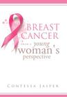 Breast Cancer from a Young Woman's Perspective: The View of a Survivor By Contessa Jasper Cover Image
