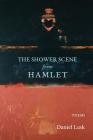 The Shower Scene from Hamlet By Daniel Lusk Cover Image