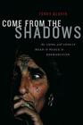 Come from the Shadows: The Long and Lonely Struggle for Peace in Afghanistan By Terry Glavin Cover Image